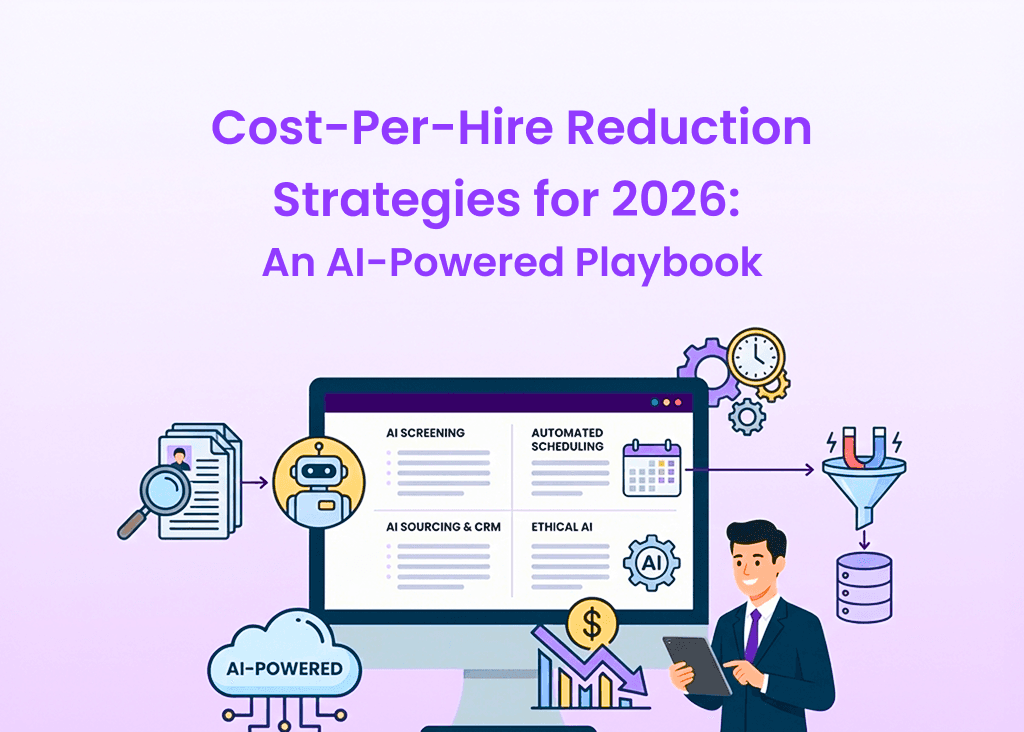 Cost-Per-Hire Reduction Strategies for 2026: An AI-Powered Playbook