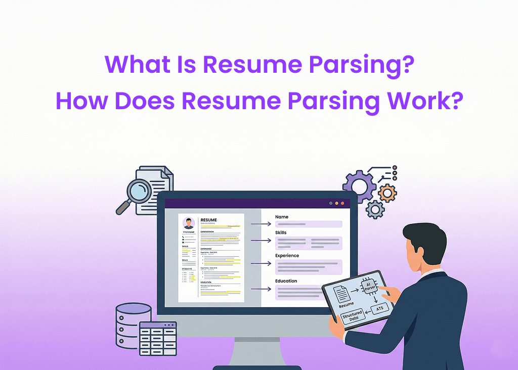 What Is Resume Parsing? How Does Resume Parsing Work?
